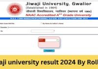 Jiwaji university result 2024 By Roll No. www.jiwaji.edu Result 2024