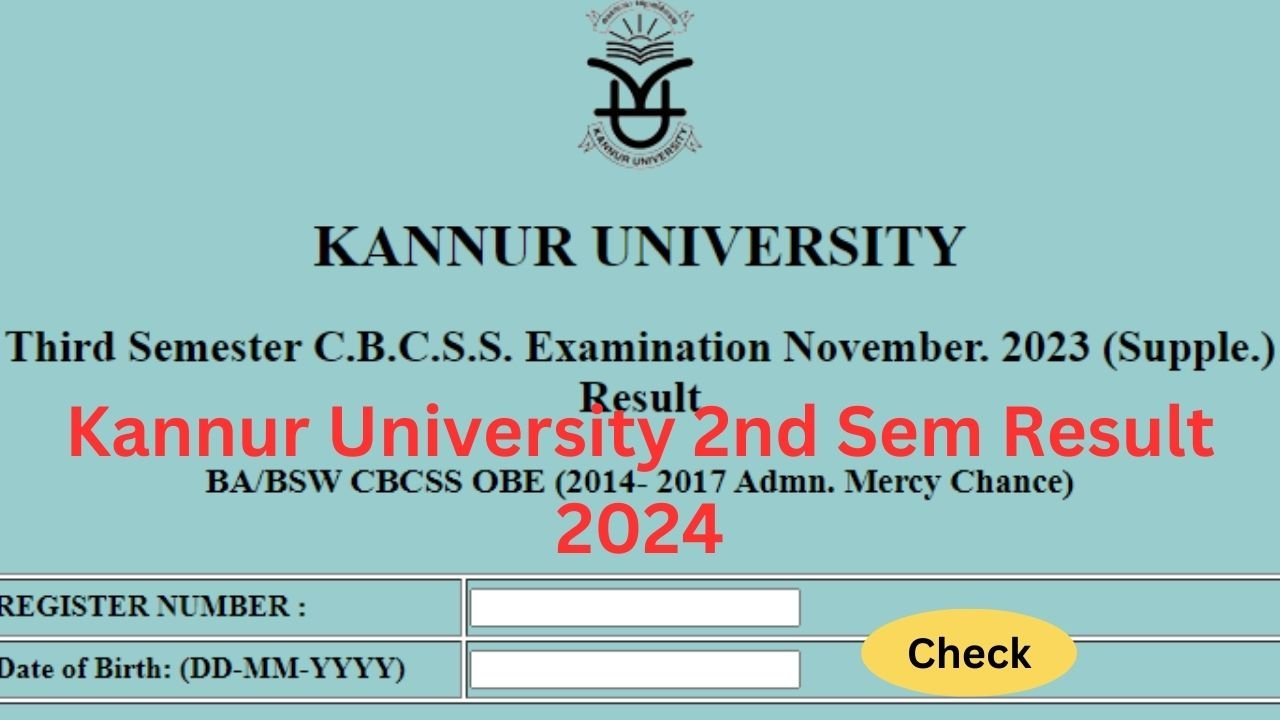 Kannur University 2nd Sem Result 2024 link, www.kannuruniversity.ac.in Sem exam result 2024