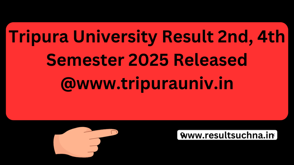 Tripura University Result 2nd, 4th Semester 2025